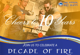 10 Year Anniversary | Lake Superior Art Glass